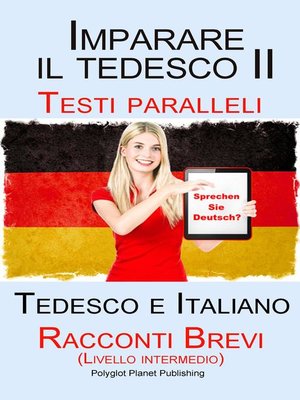 cover image of Imparare il tedesco II--Testi paralleli  (Tedesco e Italiano)Racconti Brevi II (Livello intermedio)